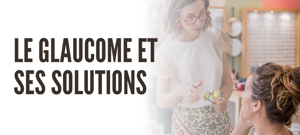 Découvrez le glaucome dans cet article écrit par nos opticiennes basse vision à Clermont-l"Hérault.